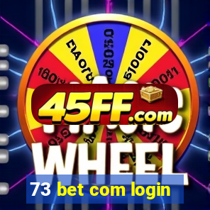 73 bet com login
